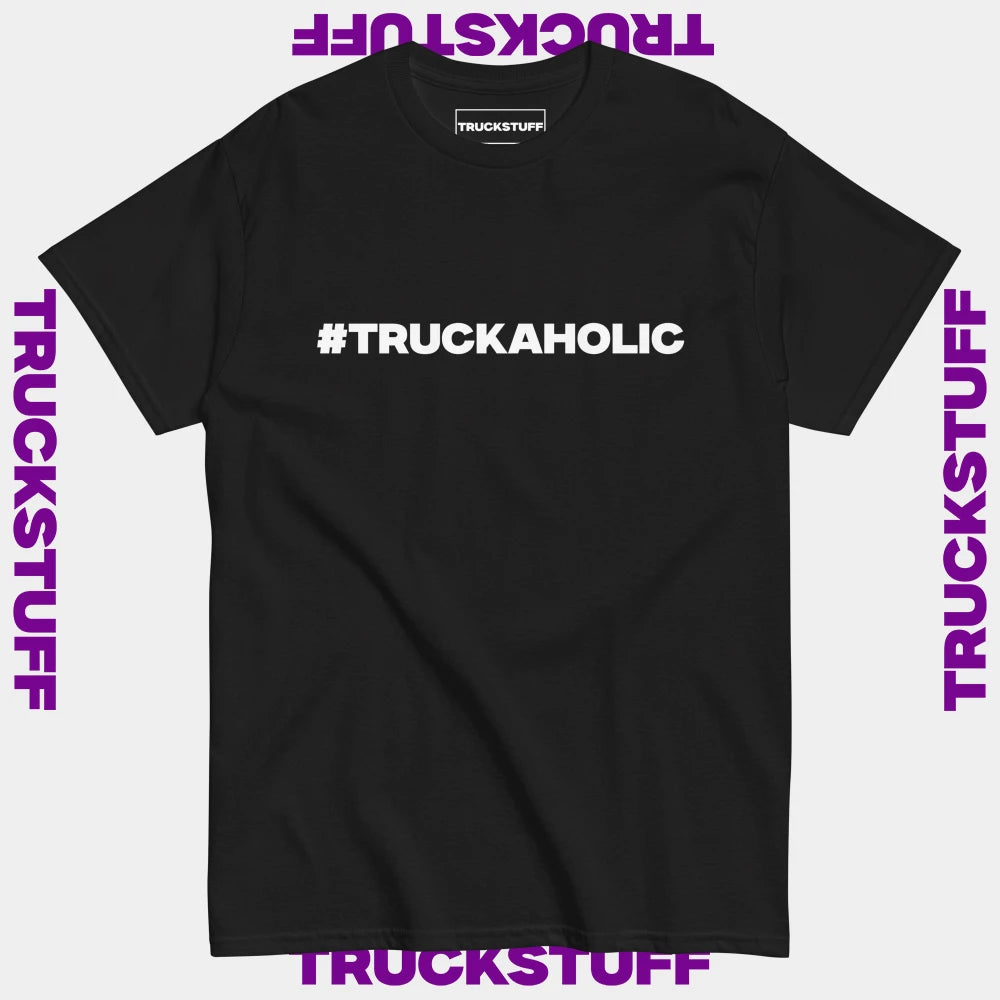 "#TRUCKAHOLIC" T-Shirt