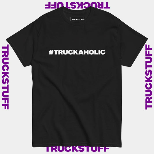 "#TRUCKAHOLIC" T-Shirt