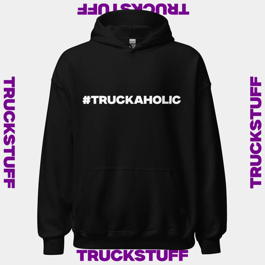 "#TRUCKAHOLIC" Hoodie